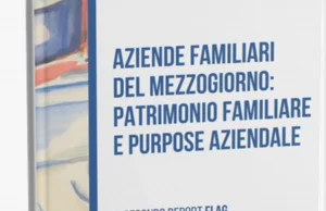 Aziende familiari del Mezzogiorno: il futuro passa dalla valorizzazione del talento e dalla formazione della NextGen Aziende familiari mezzogiorno